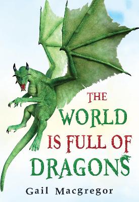 Book cover for The World is Full of Dragons