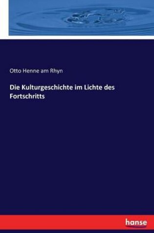 Cover of Die Kulturgeschichte im Lichte des Fortschritts