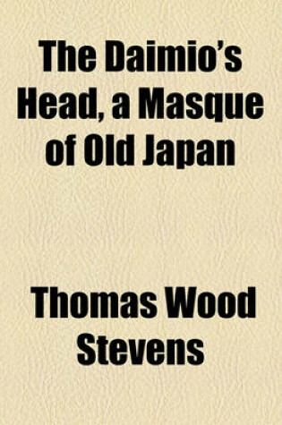 Cover of The Daimio's Head, a Masque of Old Japan