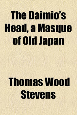 Book cover for The Daimio's Head, a Masque of Old Japan