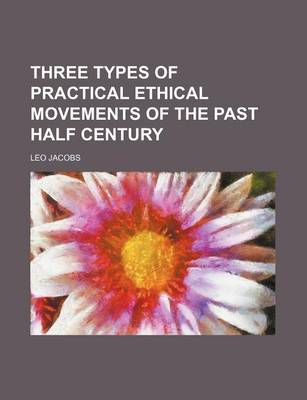 Book cover for Three Types of Practical Ethical Movements of the Past Half Century