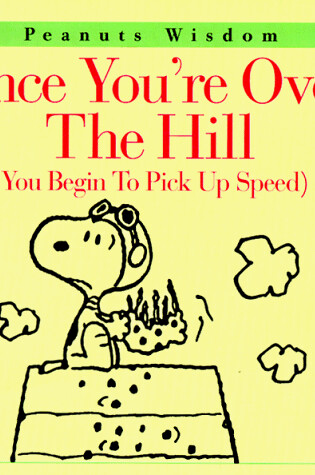 Cover of Once You'RE over the Hill (You Begin to Pick up Speed)