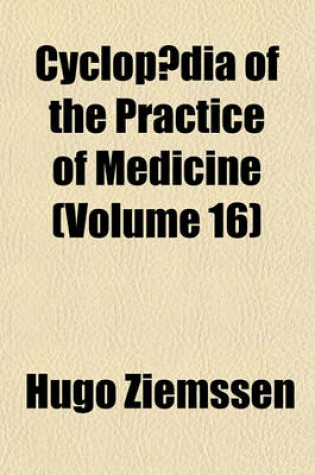 Cover of Cyclopaedia of the Practice of Medicine Volume 16