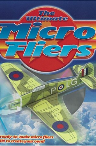 Cover of Build Your Own the Ultimate Micro Fliers