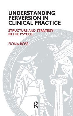Book cover for Understanding Perversion in Clinical Practice