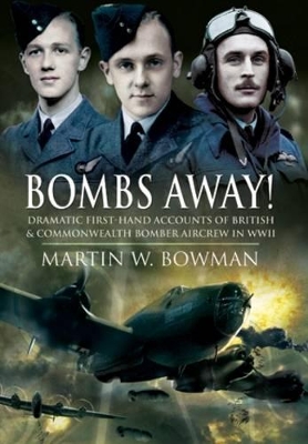 Book cover for Bombs Away! Dramatic First-hand Accounts of British and Commonwealth Bomber Aircrew in Wwii