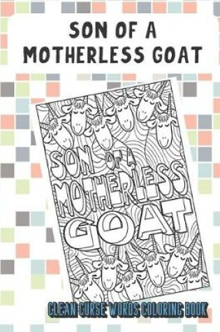 Cover of Son Of A Motherless Goat Clean Curse Words Coloring Book