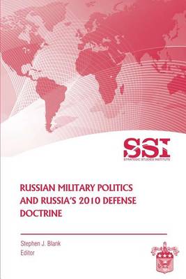 Book cover for Russian Military Politics and Russia's 2010 Defense Doctrine