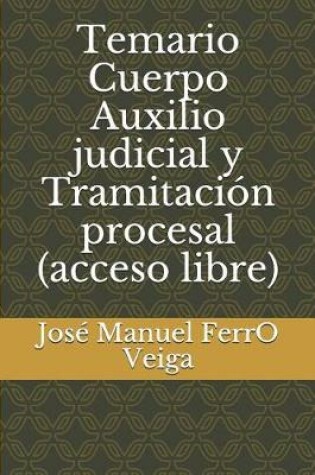 Cover of Temario Cuerpo Auxilio Judicial Y Tramitacion Procesal (Acceso Libre)