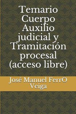 Book cover for Temario Cuerpo Auxilio Judicial Y Tramitacion Procesal (Acceso Libre)