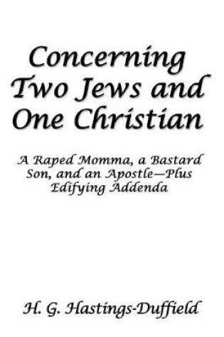 Cover of Concerning Two Jews and One Christian