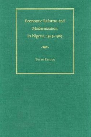 Cover of Economic Reforms and Modernization in Nigeria, 1945-1965