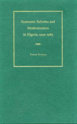 Book cover for Economic Reforms and Modernization in Nigeria, 1945-1965