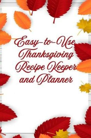 Cover of Easy-to-Use Thanksgiving Recipe Book and Planner