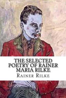 Book cover for The Selected Poetry of Rainer Maria Rilke