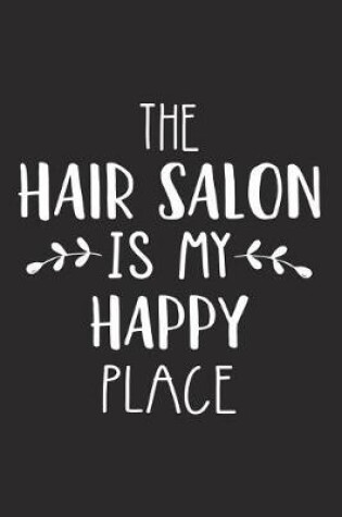 Cover of The Hair Salon Is My Happy Place