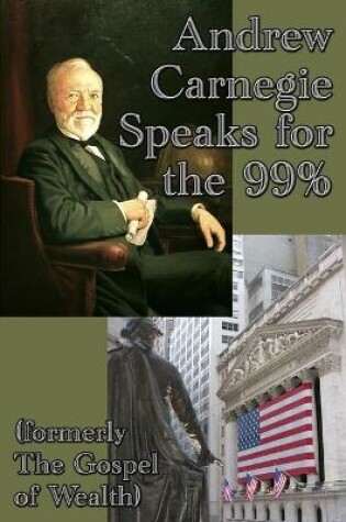 Cover of Andrew Carnegie Speaks for the 99%