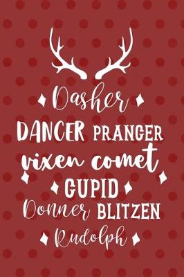 Book cover for Dasher Dancer Prancer Vixen comet Cupid Sonner Blitzen Rudolph