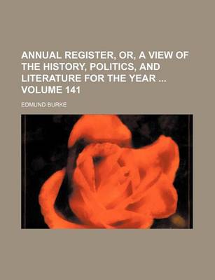 Book cover for Annual Register, Or, a View of the History, Politics, and Literature for the Year Volume 141