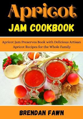 Book cover for Apricot Jam Cookbook