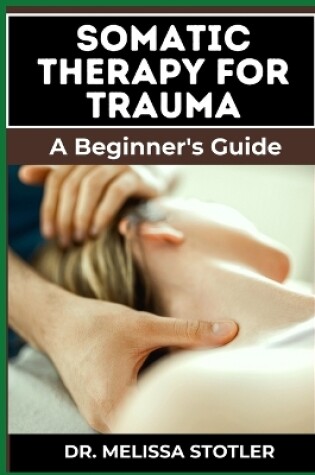 Cover of Somatic Therapy for Trauma