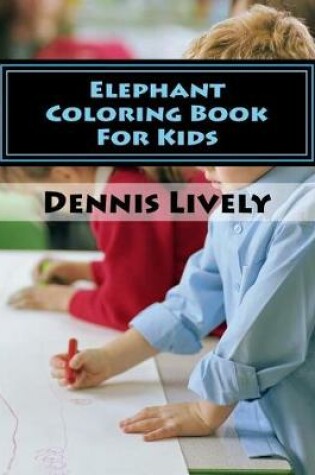 Cover of Elephant Coloring Book For Kids