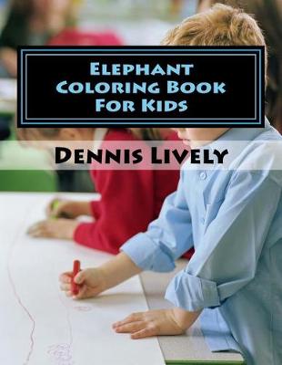 Book cover for Elephant Coloring Book For Kids