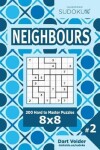 Book cover for Sudoku Neighbours - 200 Hard to Master Puzzles 8x8 (Volume 2)