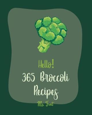 Book cover for Hello! 365 Broccoli Recipes