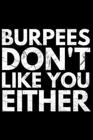 Cover of Burpees don't like You either