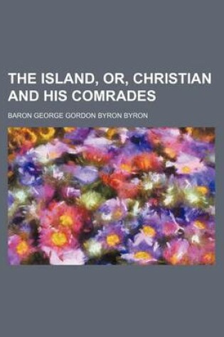 Cover of The Island, Or, Christian and His Comrades