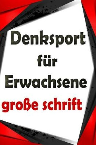 Cover of Denksport fur Erwachsene grosse schrift