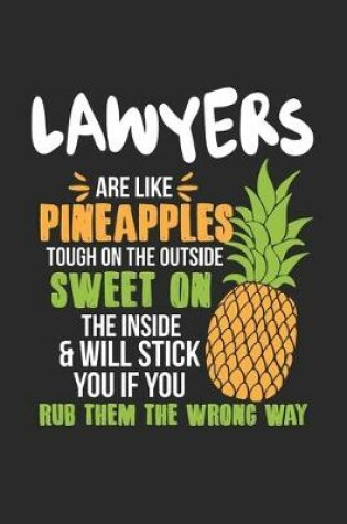 Cover of Lawyers Are Like Pineapples. Tough On The Outside Sweet On The Inside