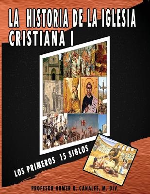 Book cover for La historia de la iglesia cristiana I