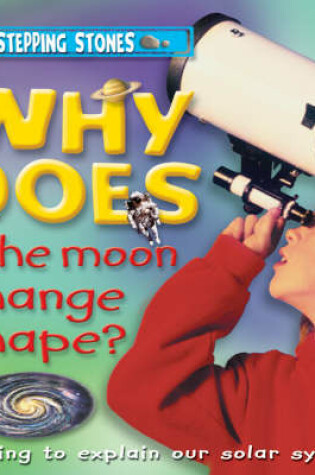 Cover of Why Does the Moon Change Shape?