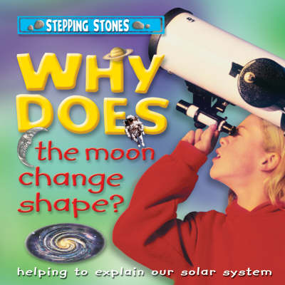 Book cover for Why Does the Moon Change Shape?