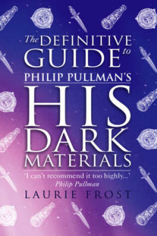 Cover of The Definitive Guide to Philip Pullman's His Dark Materials