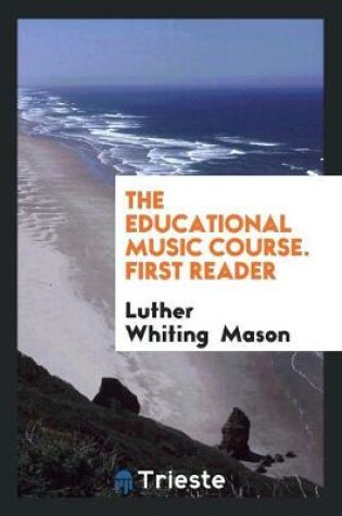 Cover of The Educational Music Course. First Reader