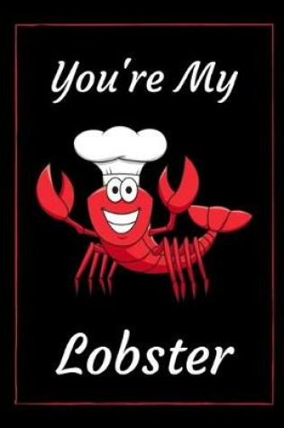 Cover of You're My Lobster