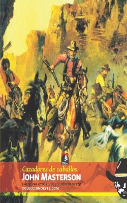 Book cover for Cazadores de caballos (Colección Oeste)