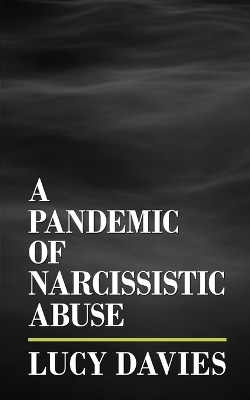 Book cover for A Pandemic of Narcissistic Abuse