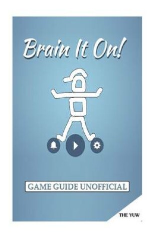 Cover of Brain It On! Game Guide Unofficial