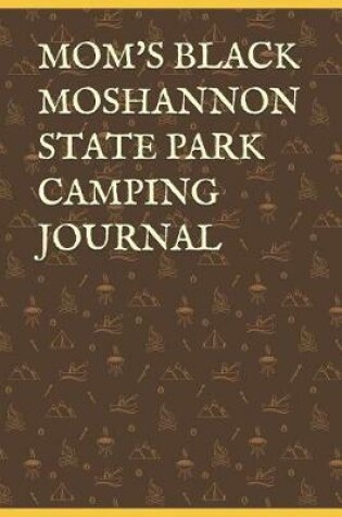 Cover of Mom's Black Moshannon State Park Camping Journal