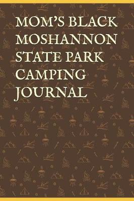 Book cover for Mom's Black Moshannon State Park Camping Journal