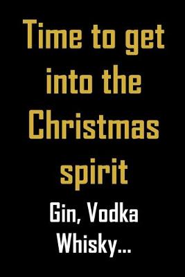 Book cover for Time to get into the Christmas spirit. Gin, vodka, whisky...
