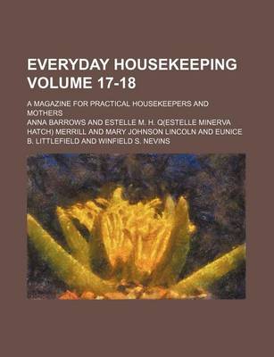 Book cover for Everyday Housekeeping Volume 17-18; A Magazine for Practical Housekeepers and Mothers