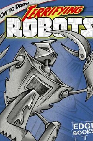 Cover of How to Draw Terrifying Robots