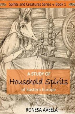 Cover of A Study of Household Spirits of Eastern Europe