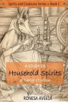 Book cover for A Study of Household Spirits of Eastern Europe