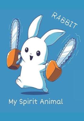 Book cover for Rabbit My Spirit Animal
